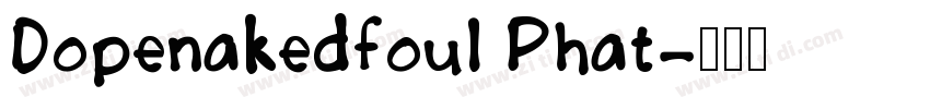 Dopenakedfoul Phat字体转换